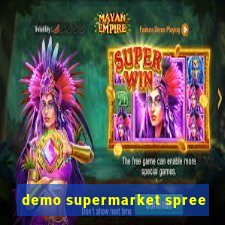 demo supermarket spree